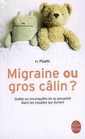 http://www.images-booknode.com/book_cover/33/full/migraine-ou-gros-calin-----quete-ou-reconquete-de-la-sexualite-dans-les-couples-qui-durent-32644.jpg